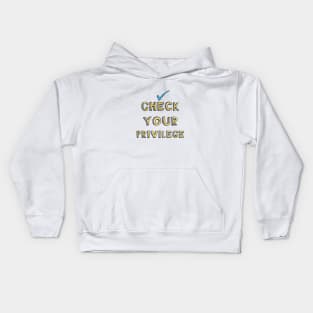 Check your privileges Kids Hoodie